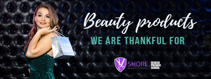 Beauty product we are thankful for