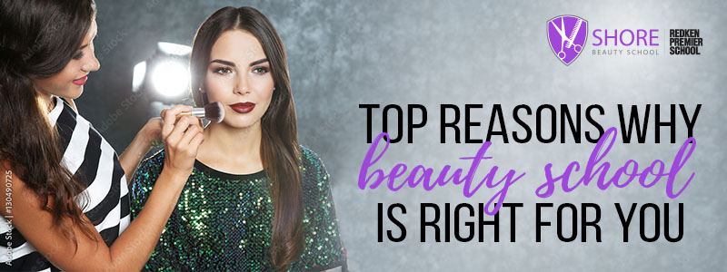 Top Reasons Why Beauty School is Right for You