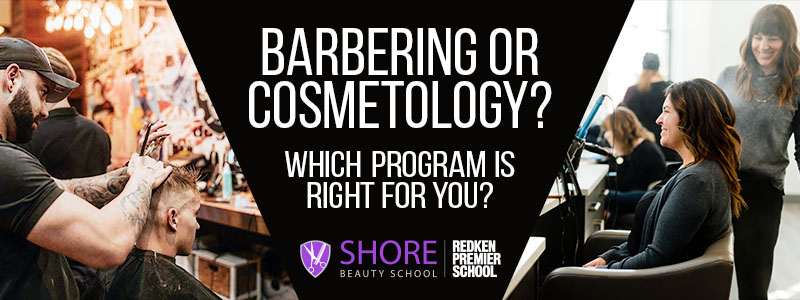 Barbering or Cosmetology? Which Program is Right for You?