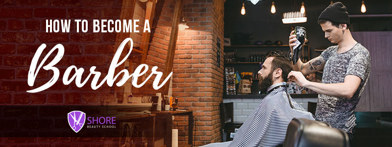 How to Become a Barber